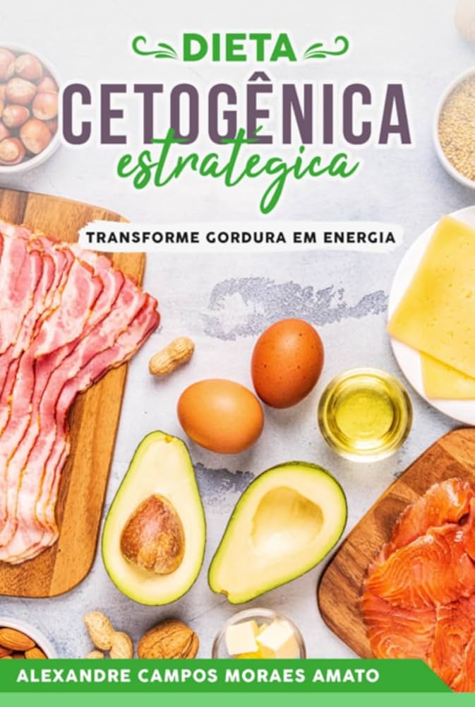 Capa do livro A Dieta Cetogênica Estratégica